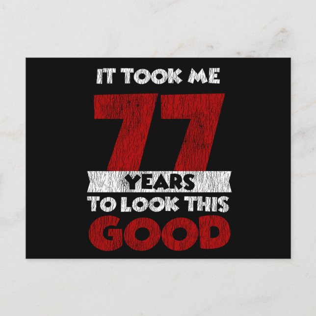 77 Års Födelsedag Tog Mig Ser Bra Ut 77-årsdag Vykort (Framsida)