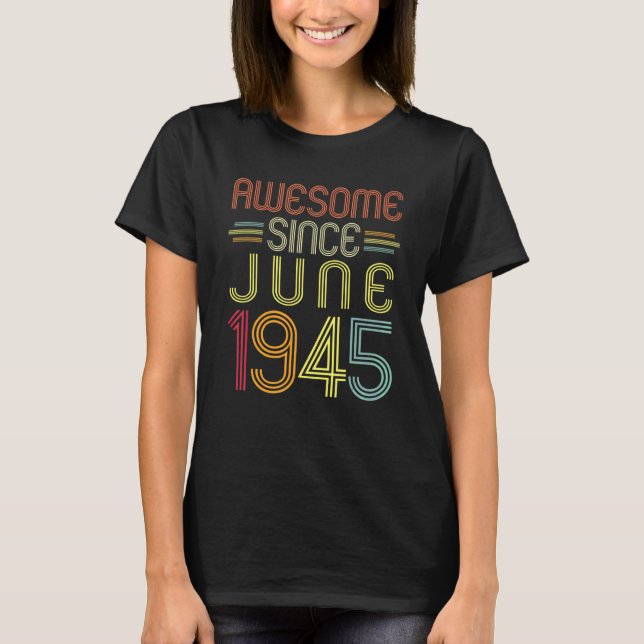 77:e födelsedag Fantastisk sedan juni 1945 77 år ä T Shirt (Framsida)