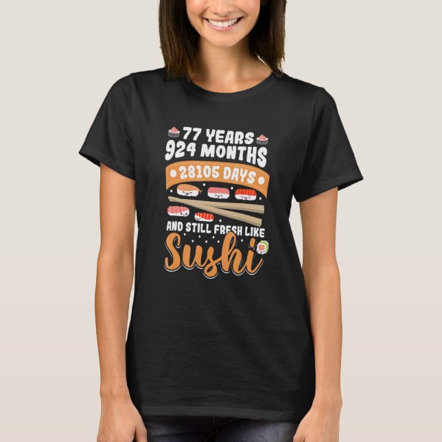 77 Sushi Birthday 77 Year Old T Shirt (Framsida)