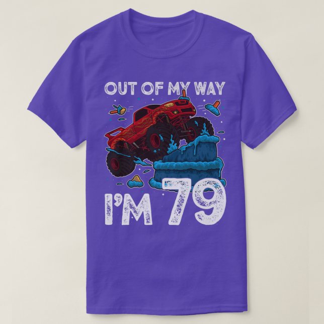 79:e födelsedagsgubben Monster Lastbil ut ur mitt  T Shirt (Design framsida)