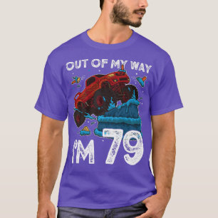 79:e födelsedagsgubben Monster Lastbil ut ur mitt T Shirt