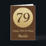 79:e födelsedagskortet Lycklig Brown och Guld Glit Kort<br><div class="desc">79:e födelsedagskortet Lycklig Brown och Guld Glitter med personlig namn. Om du vill göra ytterligare anpassningar klickar du på knappen "Anpassa" och användor verktyg som är utformat för att ändra mallen.</div>