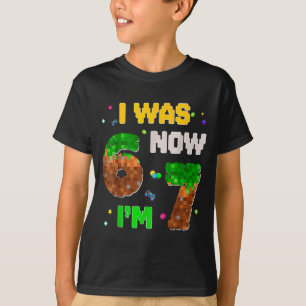 7 Årig Xel Födelsedags Pojke Var 6 Nu Är Jag 7 67 T Shirt