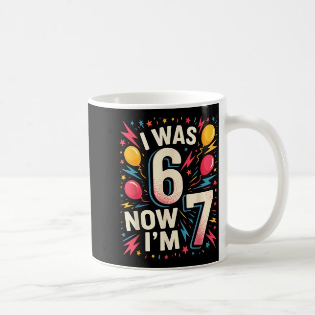 7 Års Födelsedag Jag Var 6 Nu Är Jag 7 67 Roliga B Kaffemugg (Höger)