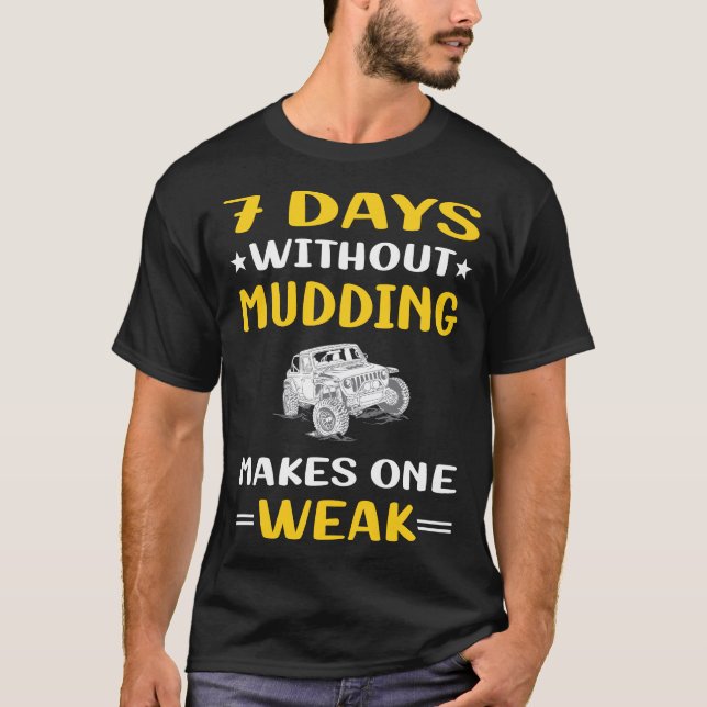 7 dagar utan att Lera-Bogging blandas ihop T Shirt (Framsida)