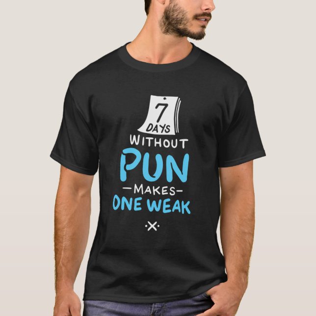 7 dagar utan att Pun gör en svag, fin pun T Shirt (Framsida)
