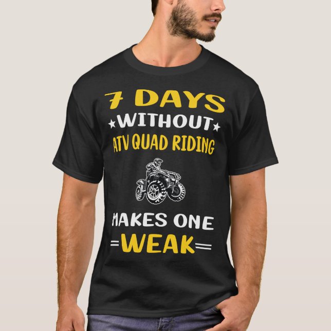 7 dagar utan ATV Quad Riding T Shirt (Framsida)