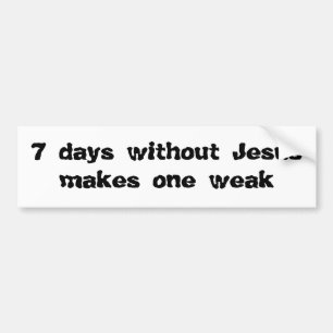 7 dagar utan Jesus gör en svag Bildekal