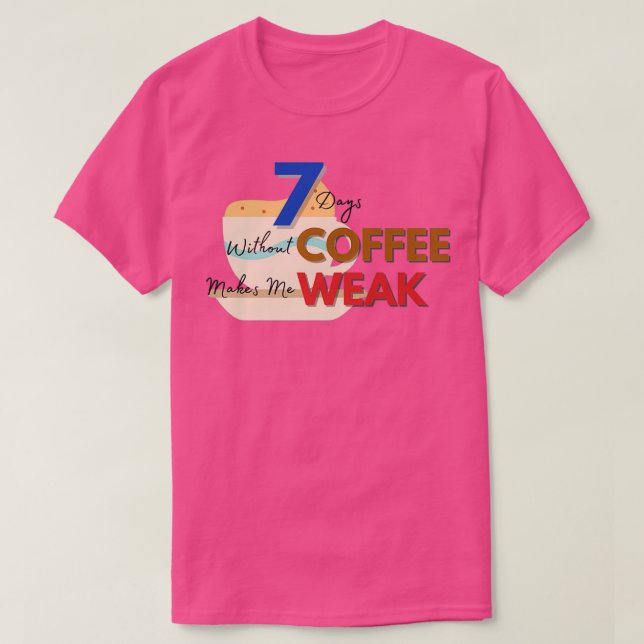 7 dagar utan kaffe 2 t shirt (Design framsida)