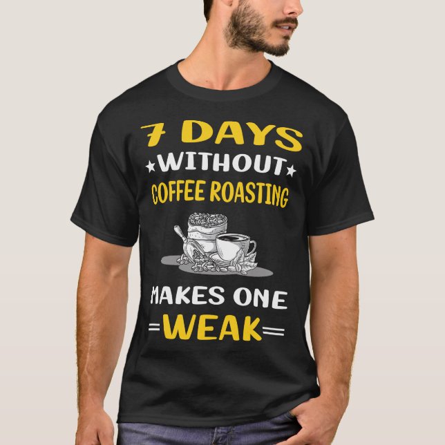 7 dagar utan kafferostning t shirt (Framsida)