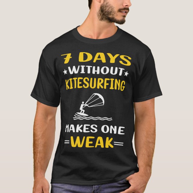 7 dagar utan Kitesurfing Kitesurf Kitesurfer T Shirt (Framsida)
