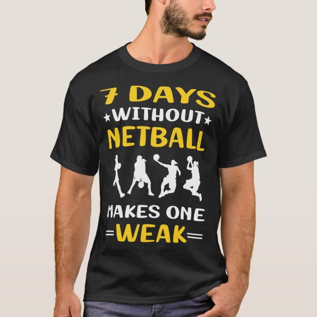 7 dagar utan Netball T Shirt (Framsida)