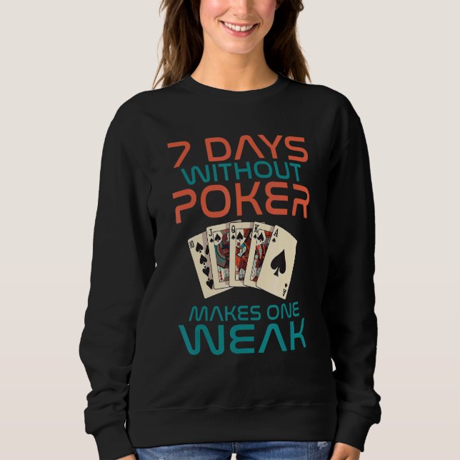 7 Days without Poker makes one Weak Game Playing C T Shirt (Framsida)