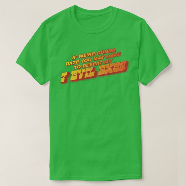 7 Evil Exes T Shirt (Design framsida)