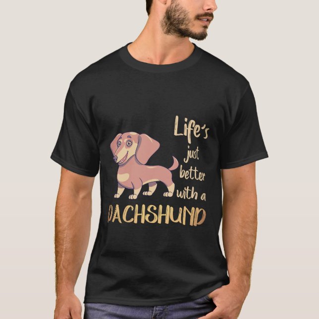 7 Livet är bara bättre med en dachshund T Shirt (Framsida)