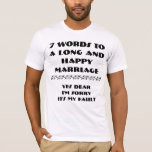7 Ord till lång och Lycklig Giftermål - Tee<br><div class="desc">Pappor Far, ,  Make Killar Totes,  återanvändbart Shopping bag,  Poster,  Tees,  Hoodies,  Jacka,  Sweatshirts,  T-shirts,  Stickers,  Magnets,  Hats,  Buttons,  Mugg och mycket annat - klicka på anpassa för att ändra årtalet</div>