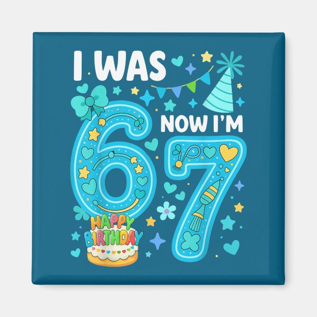 7 Year Old Birthday Boy I Was 6 Now I'm 7 67 Funny Magnet (Framsidan)