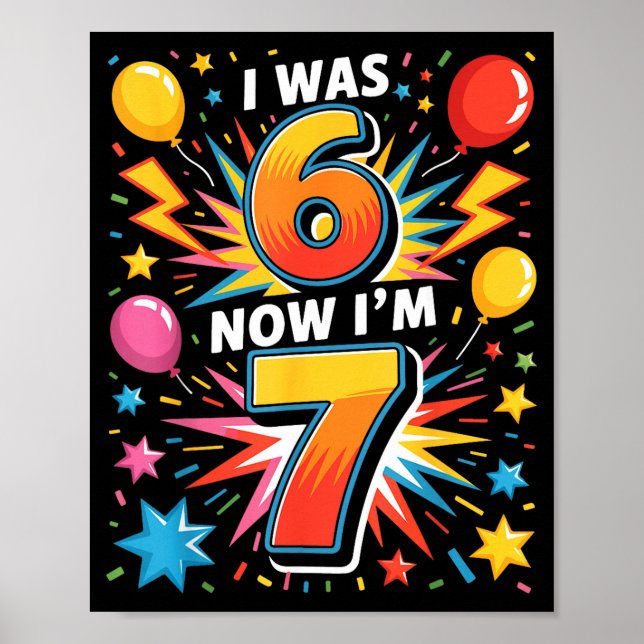7 Year Old Birthday I Was 6 Now I'm 7 67 Funny Kid Poster (Framsidan)