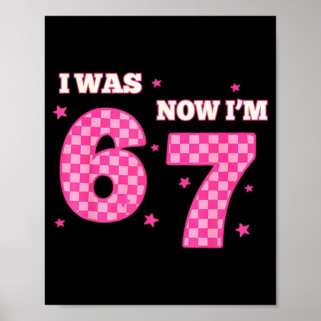 7 Year Old Birthday I Was 6 Now I'm 7 67 Six Seven Poster (Framsidan)