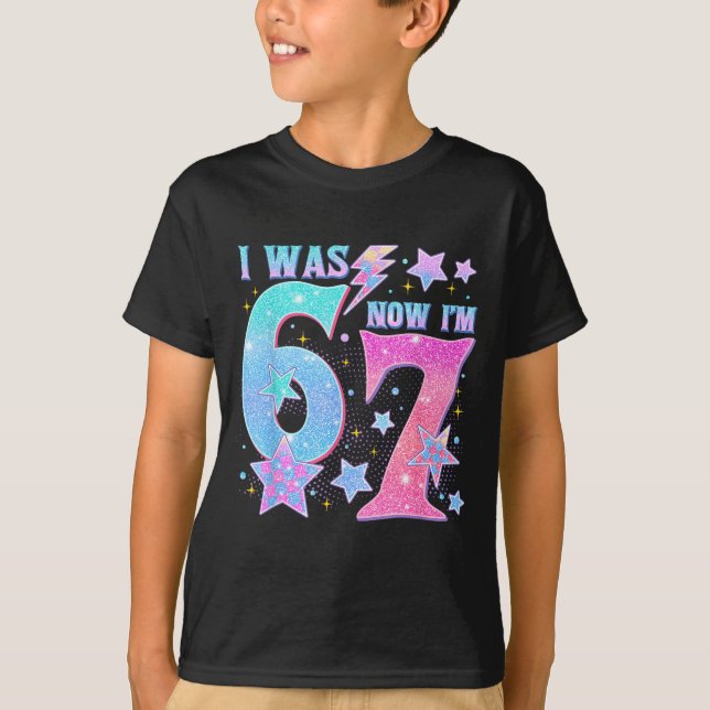 7 Year Old Birthday Shirt Was 6 Now I'm 7 67 Funny T Shirt (Framsida)