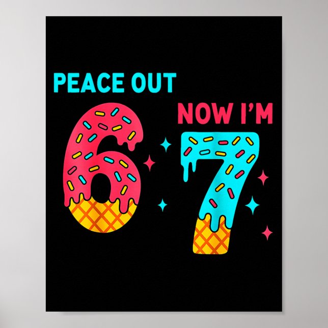 7 Years Old Birthday Peace Out 6 Now I'm 7 67 Birt Poster (Framsidan)