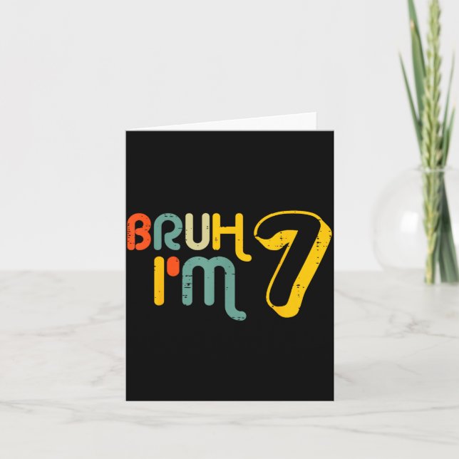 7th Birthday Bruh Im 7 Year Old Bday Meme Boys Gir Kort (Framsida)