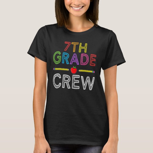 7th Grade Crew   Seventh Grade Teacher 1st Day of  T Shirt (Framsida)