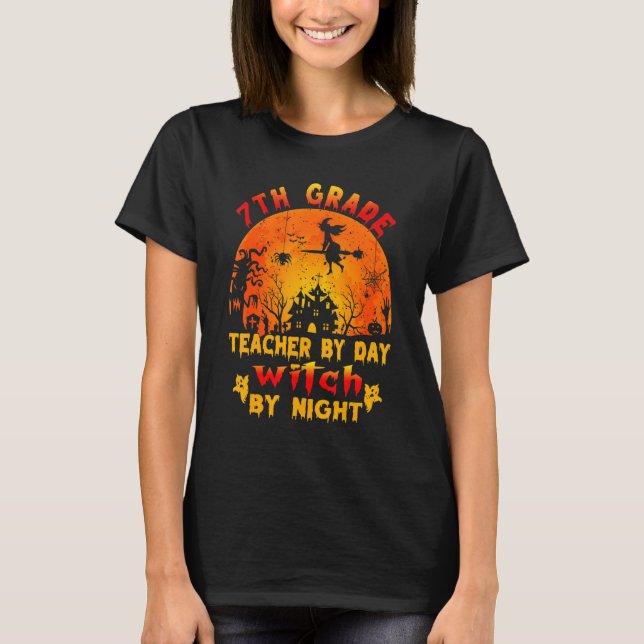 7th Grade Teacher By Day Witch By Night Costume Ha T Shirt (Framsida)