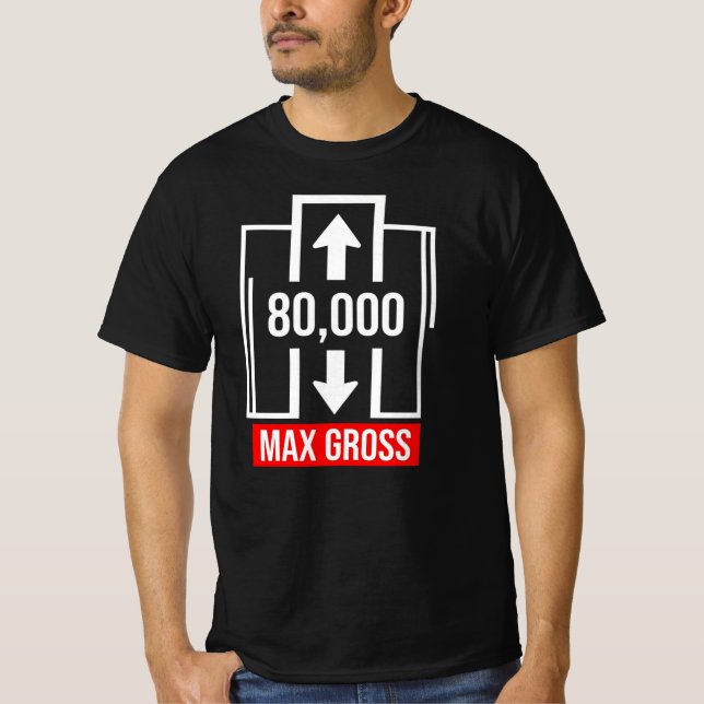 80000 Max Brutto Trucker Present CDL T Shirt (Framsida)