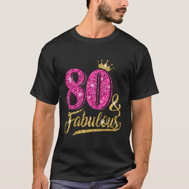 80 80 Fabulous 80Th K Krona T Shirt (Framsida)