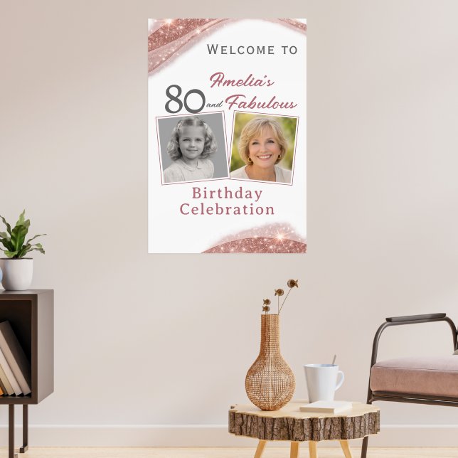 80 and Fabulous Rose Gold Birthday Welcome Photo Poster (Vardagsrum 3)
