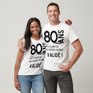 80 ans  , cadeau humour anniversaire  t shirt