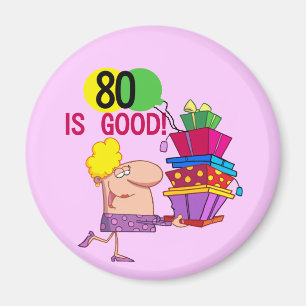 80 är bra födelsedagTshirts och gåvor Magnet