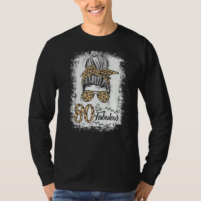 80 år gammal Fabulous Messy Bun Leopard 80:e födse T Shirt (Framsida)