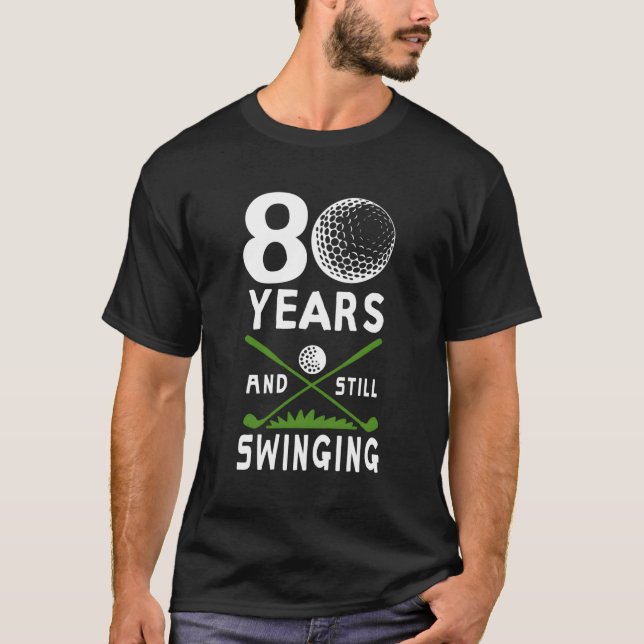 80 år och fortfarande sväljer 80:e Golfing T Shirt (Framsida)