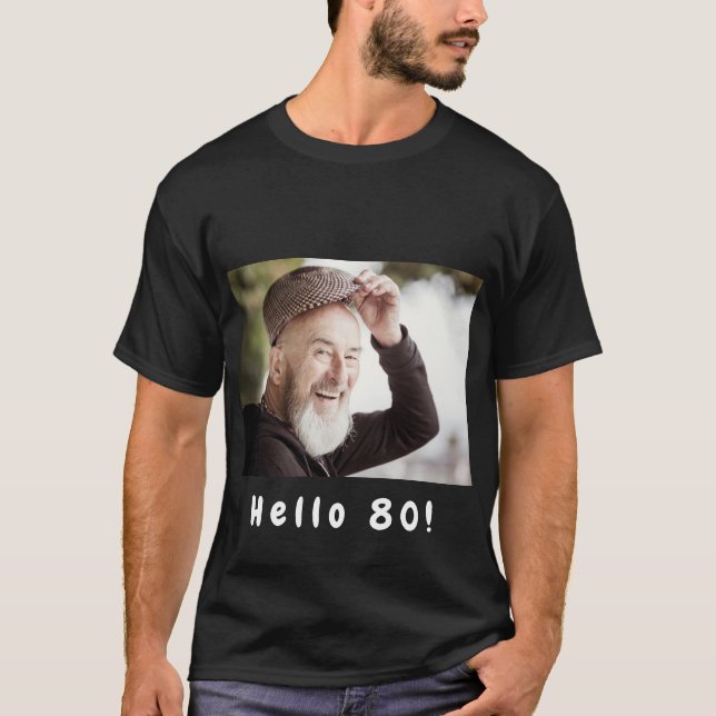 80-årsdag anpassningsbar foto hej 80 killar manar t shirt (Framsida)