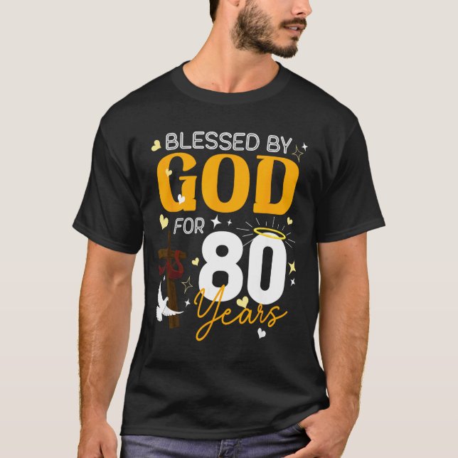 80 Birthday Blessed By God For 80 Years Old 80th B T Shirt (Framsida)