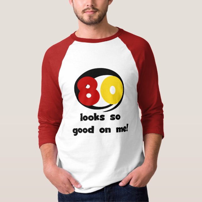 80 Det ser så Bra ut på mig T-shirts och presenter (Framsida)