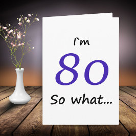 80:e födelsedag.. Jag är 80. Kort