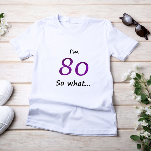 80:e födelsedag.. Jag är 80. T Shirt (Skapare uppladdad)