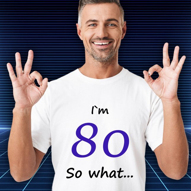80:e födelsedag.. Jag är 80. Tee Shirt (Skapare uppladdad)