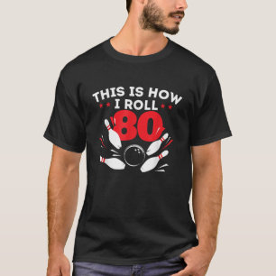 80:e födelsedagen Bowling Älskare 80 år gammal dag T Shirt