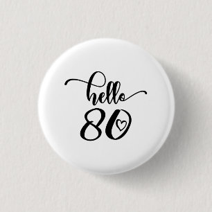 80:e födelsedagen Kvinnor Hej 80 Cute 80 år gammal Knapp