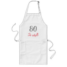 80:e födelsedagen Motivational 80 Så vad kvinnor ä Långt Förkläde
