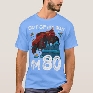 80:e födelsedagsgubbsmonster Lastbil ut ur mitt sä T Shirt