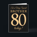 80:e Guld-effekten på Black, för Brother Birthday Kort<br><div class="desc">Ett 80-dagars chic kort för en "mycket Speciell bror",  med nummer 80 som består av guld-effektnummer och ord "broder",  i guld,  på svart bakgrund. Det inre budskapet,  som man kan ändra om man vill,  är "Grattis på födelsedagen"</div>