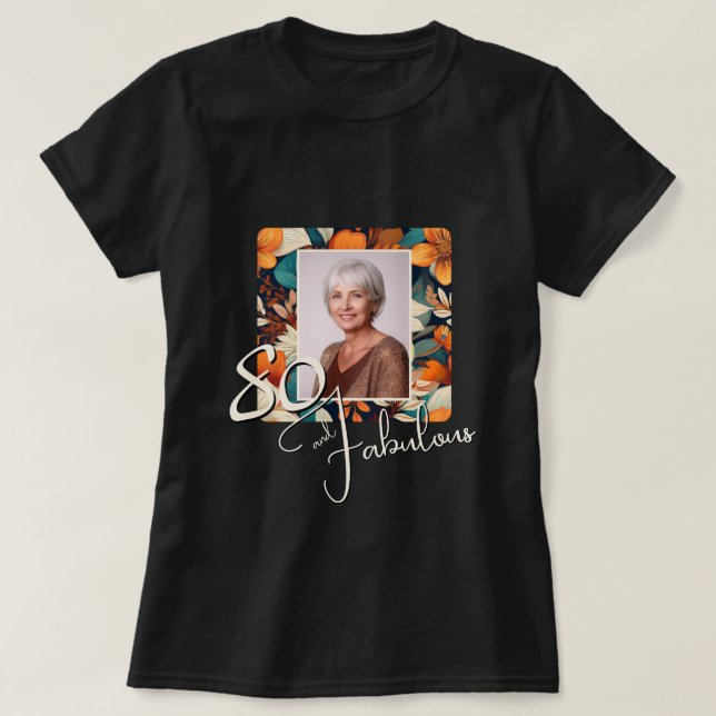 80 och Fabulous Flower Mönster Birthday Photo T Shirt (Design framsida)