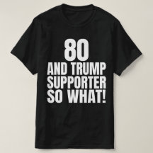 80 och Trump Supporter, så vilken märklig trump