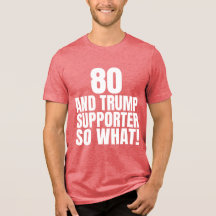 80 och Trump Supporter, så vilken märklig trump