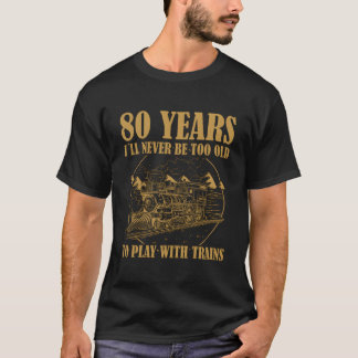 80 Railroad Steam Train 80Th T Shirt